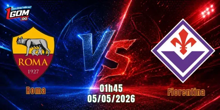 Nhận Định Roma Vs Fiorentina 01h45 Ngày 5/5: Căng Thẳng Đến Phút Cuối