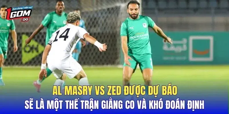 Al Masry vs ZED được dự báo sẽ là một thế trận giằng co và khó đoán định