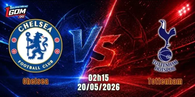Nhận Định Chelsea Vs Tottenham, 02h15 Ngày 20/5: Gà Trống Đối Diện Áp Lực