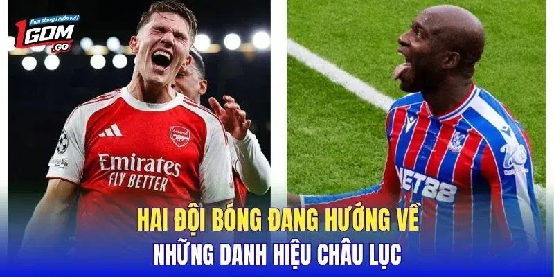 Hai đội bóng đang hướng về những danh hiệu châu lục