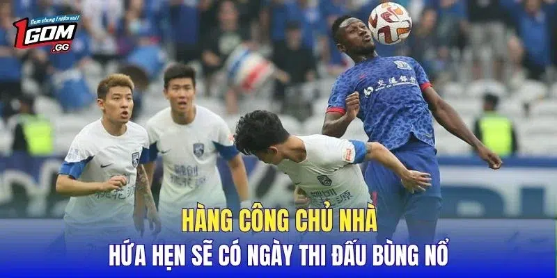 Hàng công chủ nhà hứa hẹn sẽ có ngày thi đấu bùng nổ