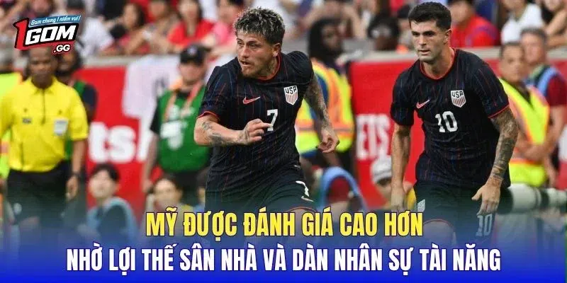 Mỹ được đánh giá cao hơn nhờ lợi thế sân nhà và dàn nhân sự tài năng
