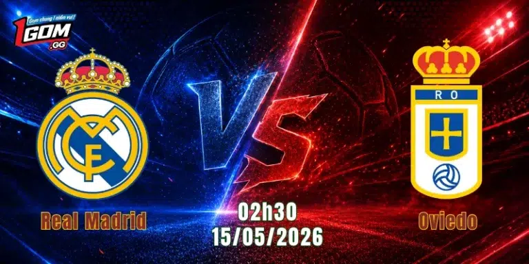 Nhận Định Real Madrid Vs Oviedo, 02h30 Ngày 15/5: Bernabeu Chờ Tiệc Bàn Thắng