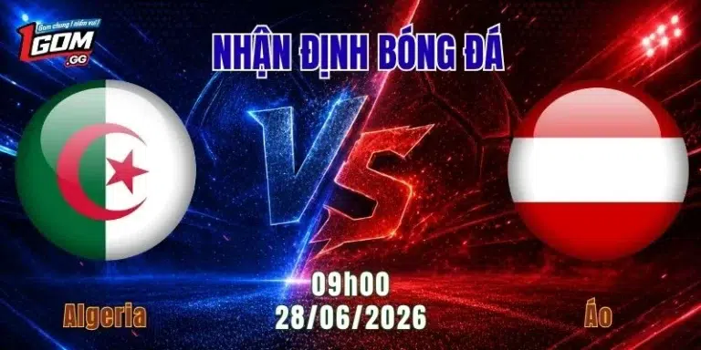 Nhận định Algeria vs Áo, 09h00 ngày 28/6: Trận cầu sinh tử bảng J