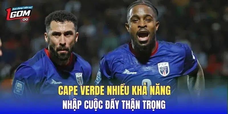 Cape Verde nhiều khả năng nhập cuộc đầy thận trọng
