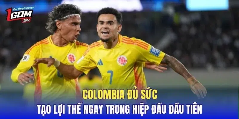 Colombia đủ sức tạo lợi thế ngay trong hiệp đấu đầu tiên