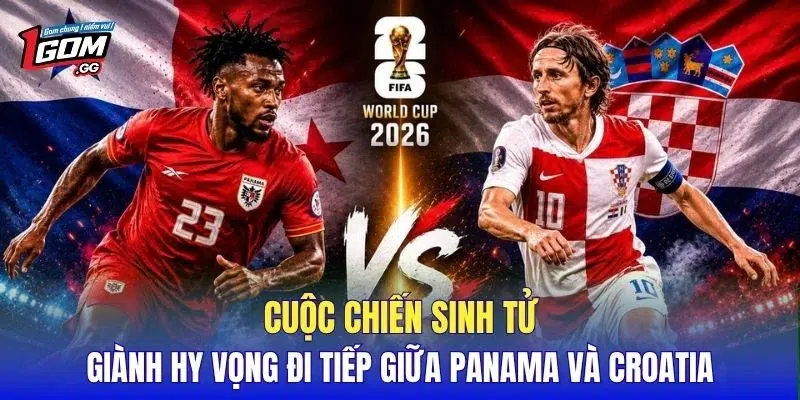 Cuộc chiến sinh tử giành hy vọng đi tiếp giữa Panama và Croatia