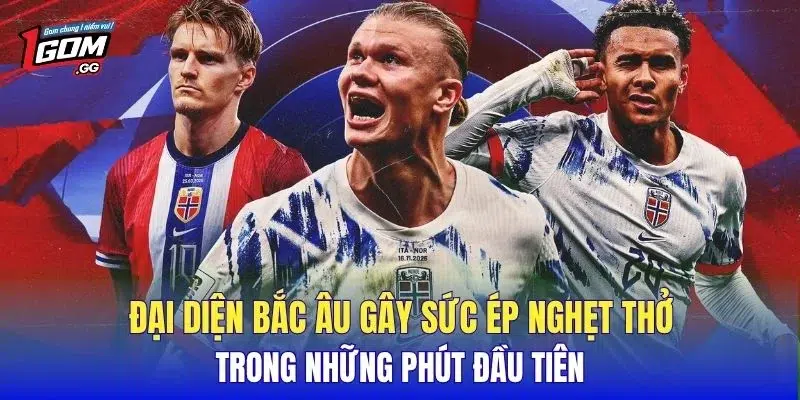 Đại diện Bắc Âu gây sức ép nghẹt thở trong những phút đầu tiên