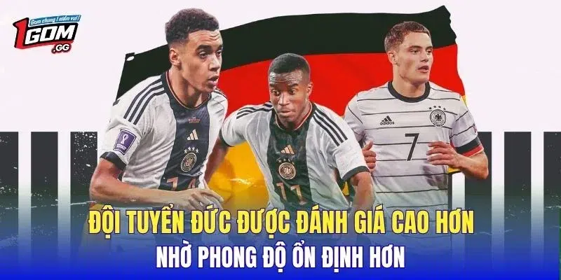 Đội tuyển Đức được đánh giá cao hơn nhờ phong độ ổn định hơn