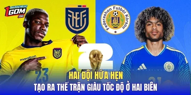 Hai đội hứa hẹn tạo ra thế trận giàu tốc độ ở hai biên