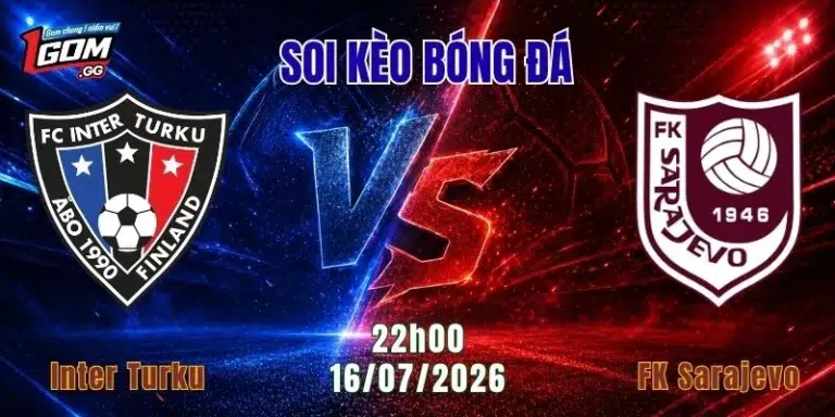 Soi kèo Inter Turku vs FK Sarajevo, 22h00 ngày 16/7: Bản lĩnh sân nhà