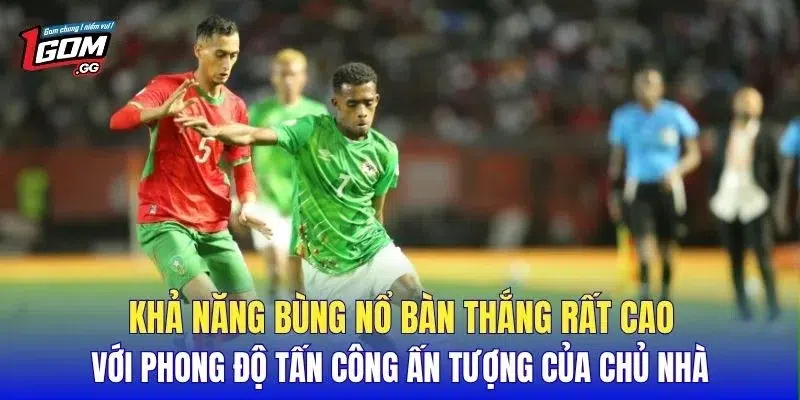 Khả năng bùng nổ bàn thắng rất cao với phong độ tấn công ấn tượng của chủ nhà