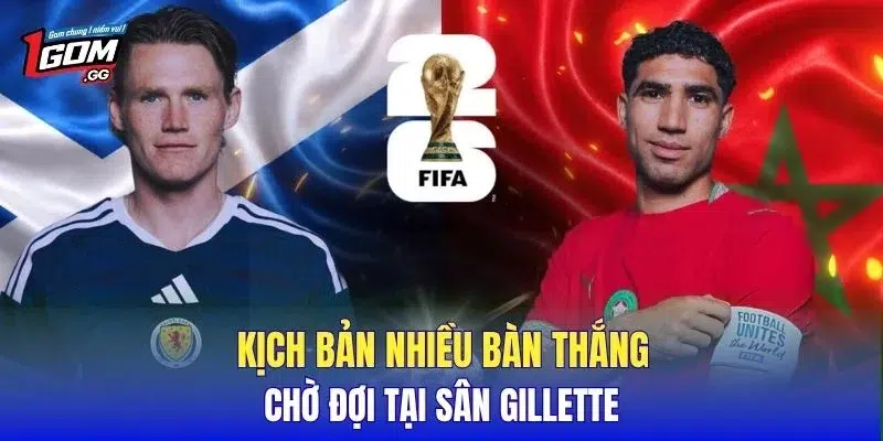 Kịch bản nhiều bàn thắng chờ đợi tại sân Gillette