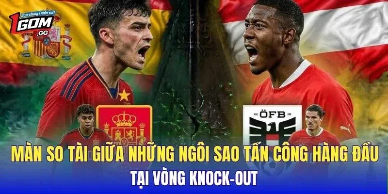 Màn so tài giữa những ngôi sao tấn công hàng đầu tại vòng knock-out
