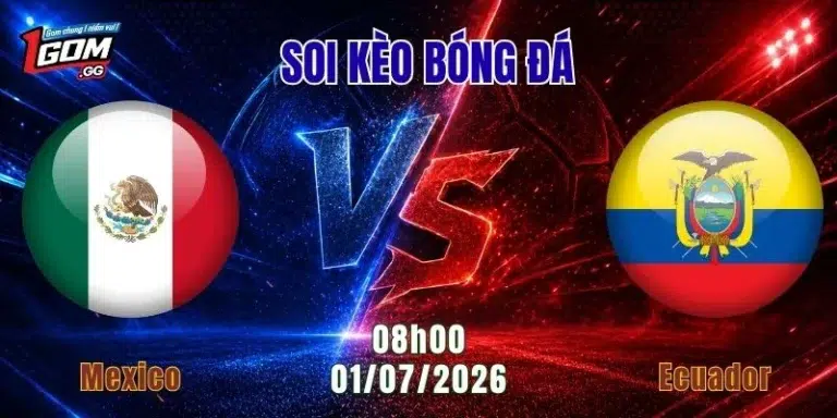 Soi kèo Mexico vs Ecuador, 08h00 ngày 1/7: Sức mạnh của nước chủ nhà