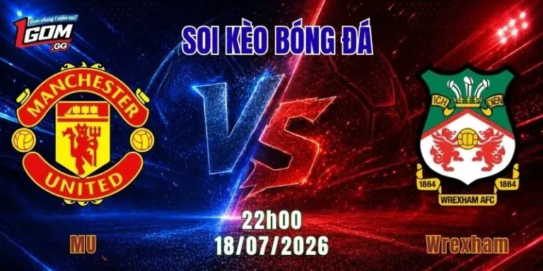 Soi kèo MU vs Wrexham, 22h00 ngày 18/7: Quỷ đỏ hướng đến chiến thắng