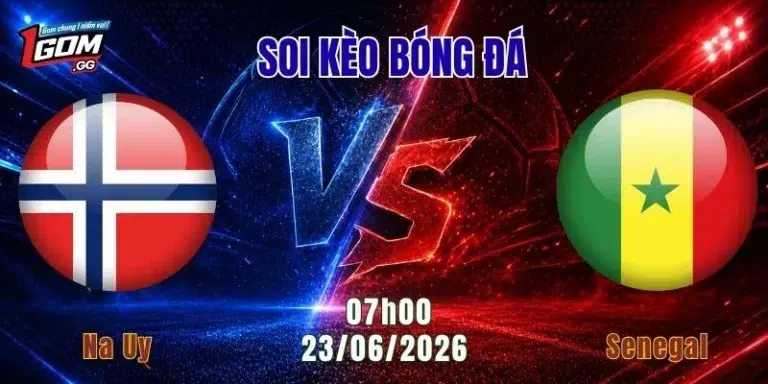 Soi kèo Na Uy vs Senegal, 07h00 ngày 23/6: Sức mạnh của thế hệ vàng