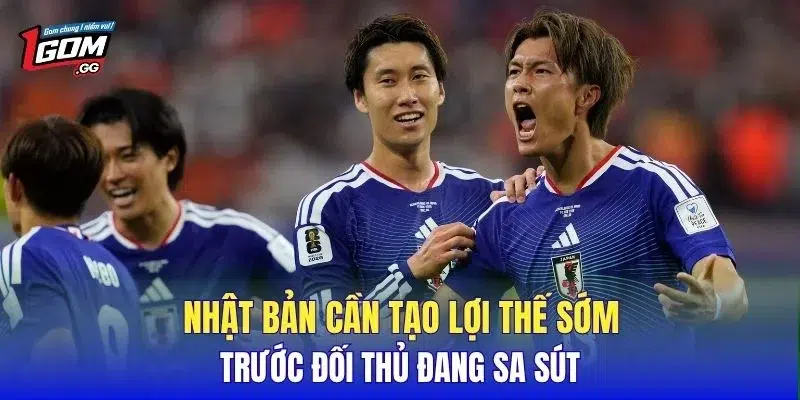 Nhật Bản cần tạo lợi thế sớm trước đối thủ đang sa sút