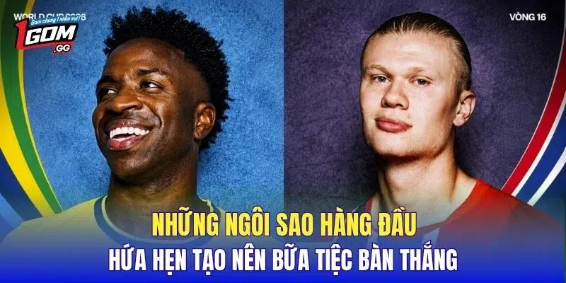 Những ngôi sao hàng đầu hứa hẹn tạo nên bữa tiệc bàn thắng