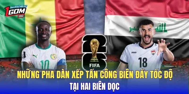 Những pha dàn xếp tấn công biên đầy tốc độ tại hai biên dọc
