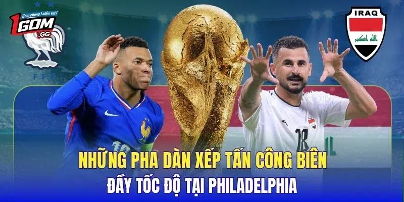 Những pha dàn xếp tấn công biên đầy tốc độ tại Philadelphia