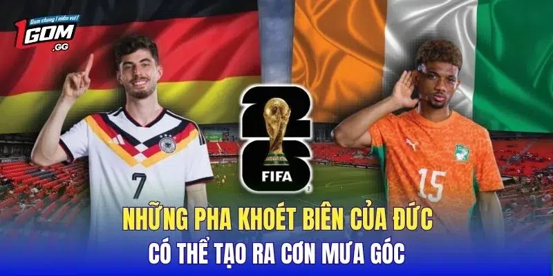 Những pha khoét biên của Đức có thể tạo ra cơn mưa góc