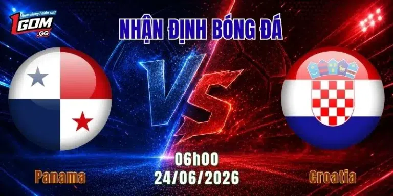 Nhận định Panama vs Croatia, 06h00 ngày 24/6: Cuộc chiến sinh tử bảng L