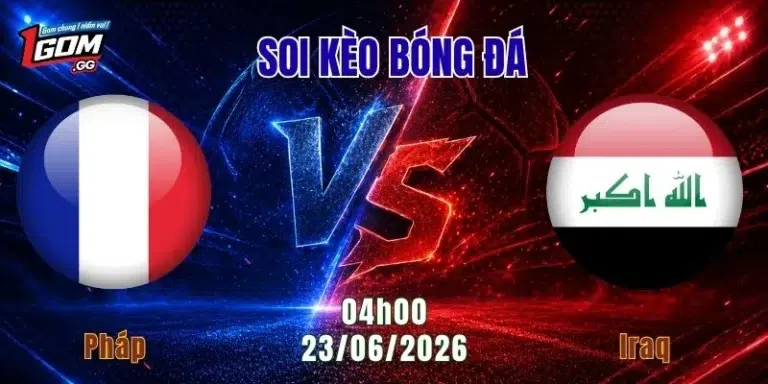 Soi kèo Pháp vs Iraq, 04h00 ngày 23/6: Chênh lệch đẳng cấp