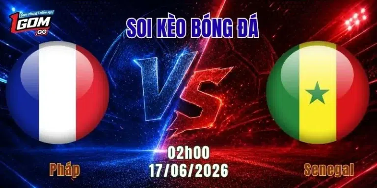 Soi Kèo Pháp Vs Senegal, 02h00 Ngày 17/6: Cuộc Tái Ngộ Đầy Duyên Nợ