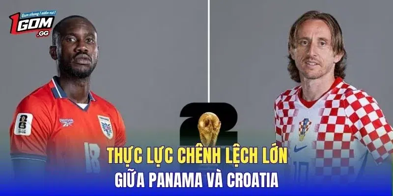Thực lực chênh lệch lớn giữa Panama và Croatia