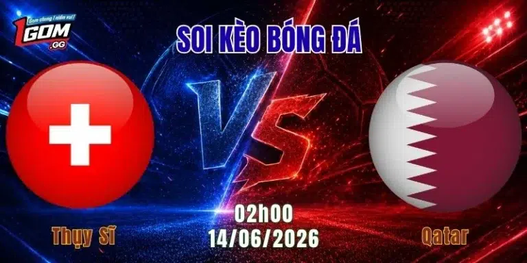 Soi Kèo Thụy Sĩ Vs Qatar, 02h00 Ngày 14/6: Chênh Lệch Đẳng Cấp