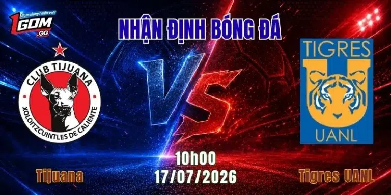 Nhận Định Tijuana vs Tigres UANL, 10h00 Ngày 17/7: Màn So Tài Cân Não