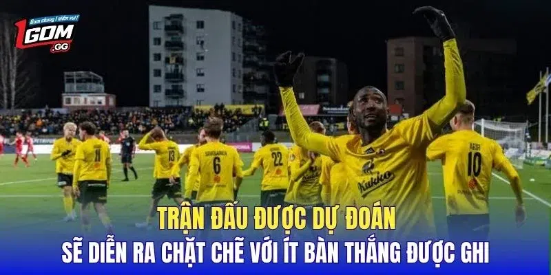 Trận đấu được dự đoán sẽ diễn ra chặt chẽ với ít bàn thắng được ghi