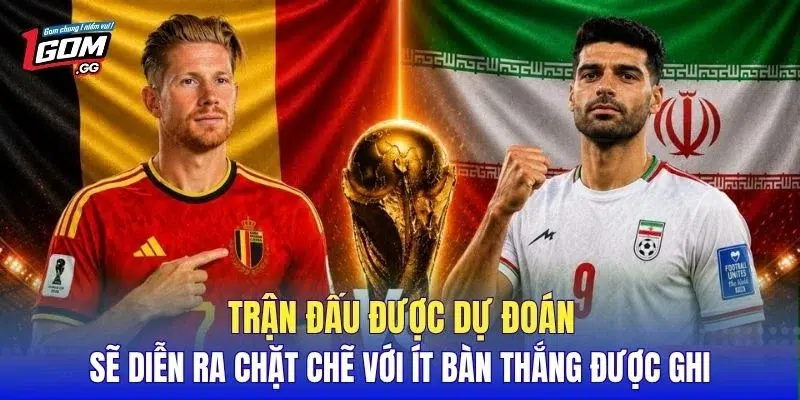 Trận đấu được dự đoán sẽ diễn ra chặt chẽ với ít bàn thắng được ghi