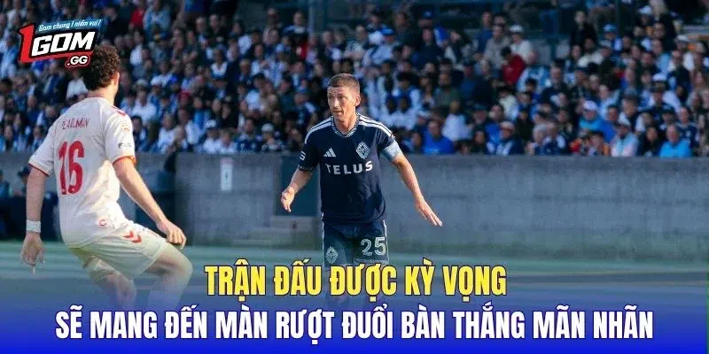 Trận đấu được kỳ vọng sẽ mang đến màn rượt đuổi bàn thắng mãn nhãn