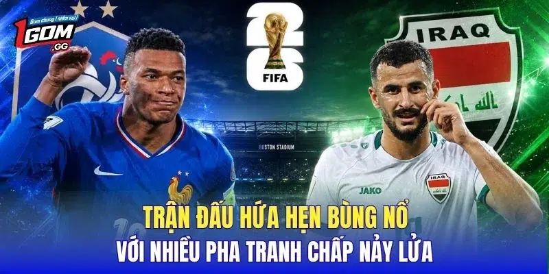 Trận đấu hứa hẹn bùng nổ với nhiều pha tranh chấp nảy lửa