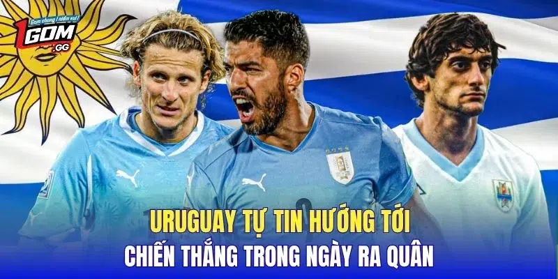 Uruguay tự tin hướng tới chiến thắng trong ngày ra quân