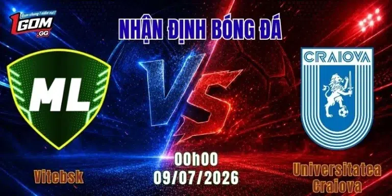 Nhận Định Vitebsk vs Universitatea Craiova, 00h00 Ngày 9/7: Chủ Nhà Không Dễ Khuất Phục